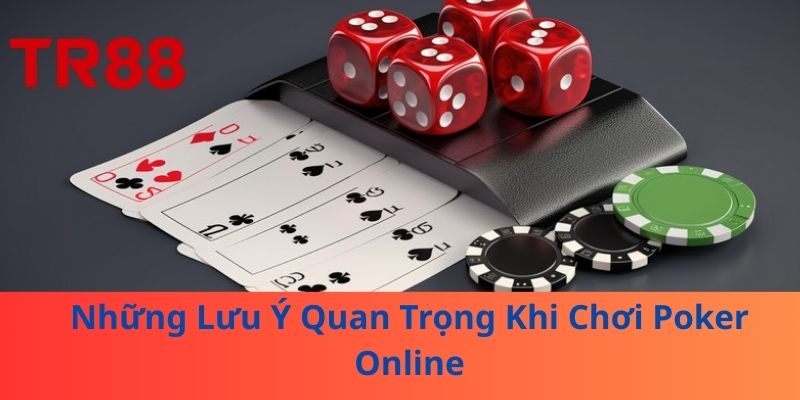 Poker Online Siêu Kịch Tính – Đánh Thức Chiến Lược Tại TR88 4 Những Lưu Ý Quan Trọng Khi Chơi Poker Online